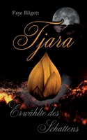 Tjara: Erwählte des Schattens 3739206098 Book Cover
