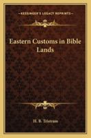 Eastern Customs in Bible Lands 1241516138 Book Cover
