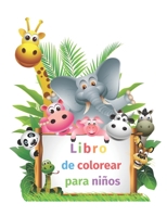 Libro de colorear para ni�os: Libros para colorear para ni�os Libro para colorear de animales: para ni�os de 2-4, 4-6 1704211190 Book Cover