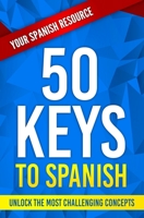50 Keys to Spanish 0996208496 Book Cover