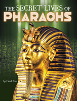 The Secret Lives of Pharaohs (Secrets of Ancient Civilizations) 1669087905 Book Cover