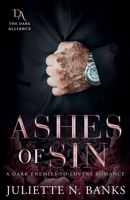 Ashes of Sin: A Dark Enemies to Lovers Romance (Dark Alliance) B0F11CFPCT Book Cover