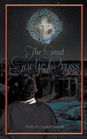 The Great Gaelic Cross 1468542214 Book Cover
