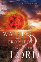 Walking in the Prophetic and the Fear of the Lord 1619042312 Book Cover