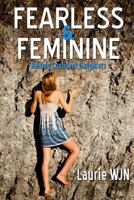 Fearless and Feminine: Raising Confident Daughters 150055409X Book Cover
