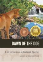 Dawn of the Dog: The Genesis of a Natural Species 0997490209 Book Cover