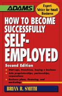 How to Become Successfully Self-Employed 1558507515 Book Cover