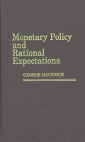 Monetary Policy and Rational Expectations 0275923274 Book Cover