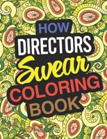 How Directors Swear Coloring Book: Director Coloring Book 1670701476 Book Cover