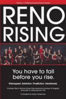 Reno Rising: You Have to Fall Before You Rise 1513636278 Book Cover
