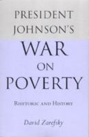 President Johnson's War on Poverty: Rhetoric and History 0817352457 Book Cover