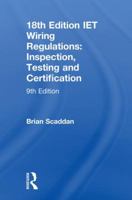 Iet Wiring Regulations: Inspection, Testing and Certification 1138606081 Book Cover