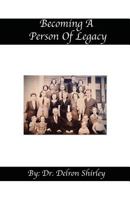 Becoming a Person of Legacy 0998759368 Book Cover