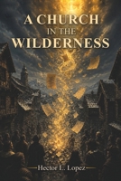 A Church in the Wilderness B0H66188G2 Book Cover
