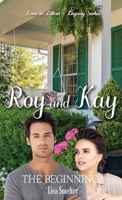 Roy and Kay - The Beginning 1662922175 Book Cover