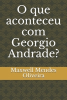 O que aconteceu com Georgio Andrade? (Portuguese Edition) B08WZJK77S Book Cover