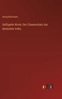 Geflügelte Worte: Der Citatenschatz des deutschen Volks 3368644327 Book Cover