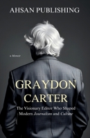 Graydon Carter - The Visionary Editor Who Shaped Modern Journalism and Culture B0F27YQ6RP Book Cover