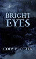 Bright Eyes: A 21st Century Eco-Thriller B0GW8GSZKH Book Cover
