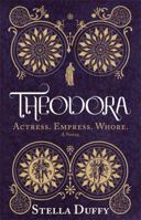 Theodora: Actress, Empress, Whore 0143119877 Book Cover