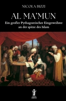 Al Ma’mun: Ein großer Pythagoreischer Eingeweihter an der spitze des Islam (German Edition) B0GV2Q3PV2 Book Cover