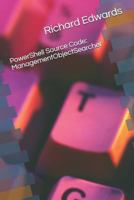 Powershell Source Code: Managementobjectsearcher 1729075363 Book Cover