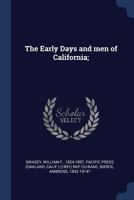 The Early Days and Men of California 1016693281 Book Cover
