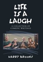 Life Is a Laugh: A Collection of Comedic Writings B0F5YCN857 Book Cover