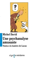 Une psychanalyse amusante : Tintin à la lumière de Lacan 222003478X Book Cover