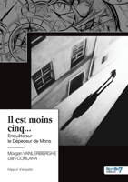 Il est moins cinq...: Enquête sur le Dépeceur de Mons 2381539360 Book Cover