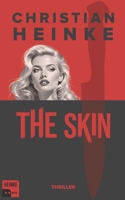The Skin: Show me what lies beneath. (Heinkeverse) B0GBKY5TZD Book Cover