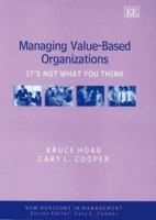 Managing Value-based Organizations: It's Not What You Think (New Horizons in Management) 184064981X Book Cover