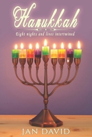 Hanukkah: Eight Nights and Lives Intertwined 1078331472 Book Cover