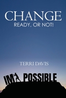 Change: Ready, or Not! 1959071327 Book Cover