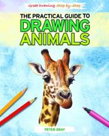 The Practical Guide to Drawing Animals 1448872162 Book Cover
