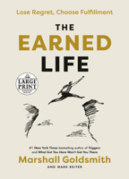 The Earned Life: Lose Regret, Choose Fulfillment 0593237277 Book Cover