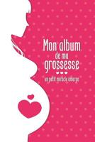 Mon album de ma grossesse - un petit miracle émerge: Mon album souvenir de ma grossesse 1080808965 Book Cover