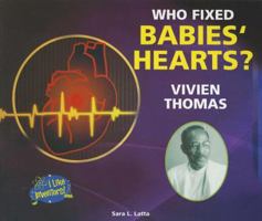 Who Fixed Babies' Hearts? Vivien Thomas 1464401306 Book Cover