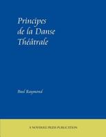 Principes de La Danse Theatrale 1906830371 Book Cover