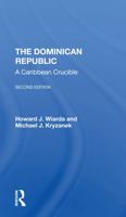 The Dominican Republic: A Caribbean Crucible (Westview Profiles-Nations of Contemporary Latin America) 081338236X Book Cover