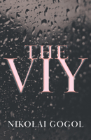 Viy (Moonlit Tales of the Macabre - Small Bites Book 16) 1977563961 Book Cover