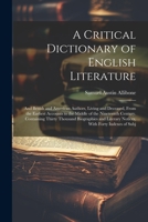 A Critical Dictionary Of English Literature And British And American Authors: Living And Deceased, From The Earliest Accounts To The Latter Half Of The Nineteenth Century 1248754956 Book Cover