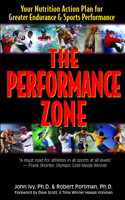 The Performance Zone: Your Nutrition Action Plan for Greater Endurance & Sports Performance (Teen Health Series) 1591201489 Book Cover