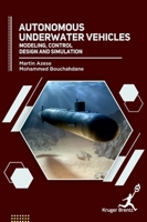 Autonomous Underwater Vehicles: Modeling Control Design and Simulation 1787154092 Book Cover