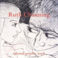 Ruth Channing - Selected Graphic Work 0974624004 Book Cover