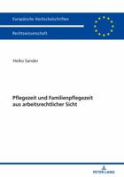 Pflegezeit Und Familienpflegezeit Aus Arbeitsrechtlicher Sicht 3631746083 Book Cover