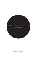 A Short Guide to Research (for Designers) 1533514798 Book Cover