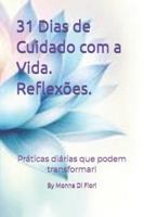31 Dias de Cuidado com a Vida. Reflexões.: Práticas diárias que podem transformar! B0G47KQ64H Book Cover