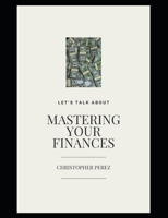 Mastering Your Finances B0CLRXT13V Book Cover