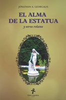 El Alma de la Estatua y otros relatos B09M2LPP84 Book Cover